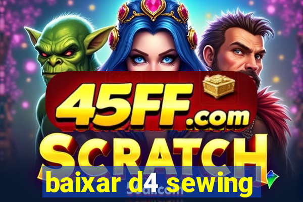 baixar d4 sewing